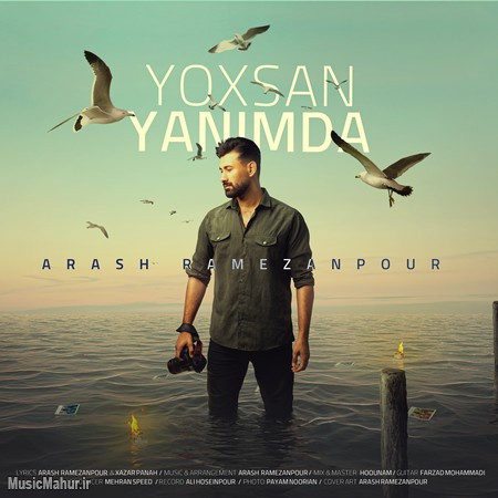 Arash Ramezanpour Yoxsan Yanimda دانلود آهنگ آرش رمضانپور یوخسان یانیمدا